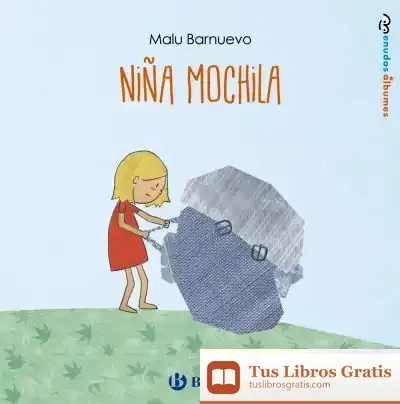 Descargar La Niña Y Su Mochila de Malu Barnuevo