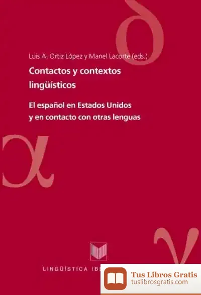 Descargar Contactos Y Contextos Lingüísticos. El Español En Los Estados Unidos Y En Contacto Con Otras Lenguas de Pablo Gutiérrez Junquera