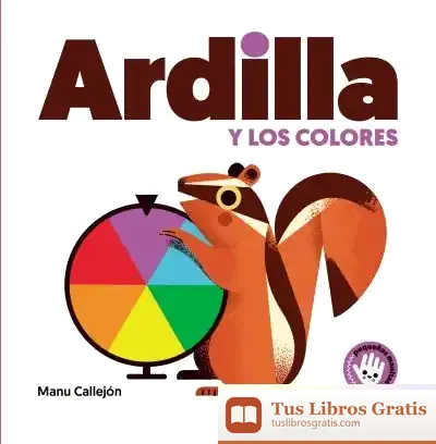 Descargar Ardilla Y Los Colores (Pequeñas Manitas) de Manu Callejón
