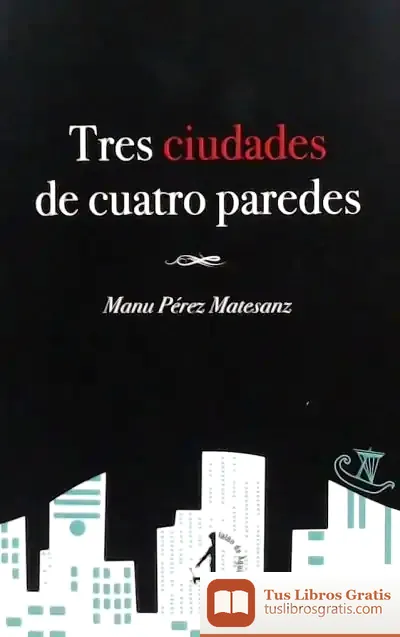 Descargar Tres Ciudades De Cuatro Paredes