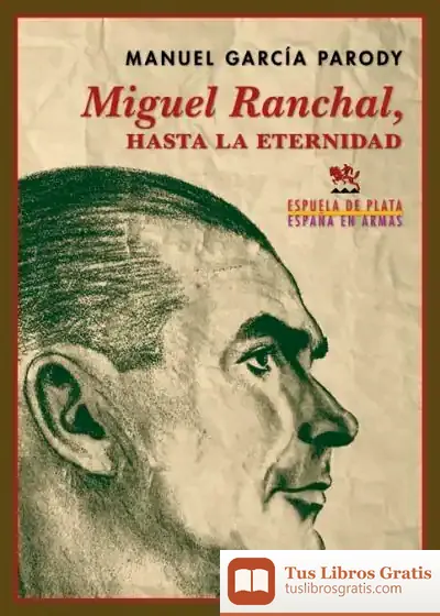 Descargar Miguel Ranchal, Hasta La Eternidad de Manuel A. García Parody