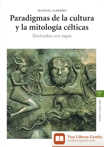 Descargar Paradigmas De La Cultura Y La Mitología Célticas. Ilustrados Con Sagas