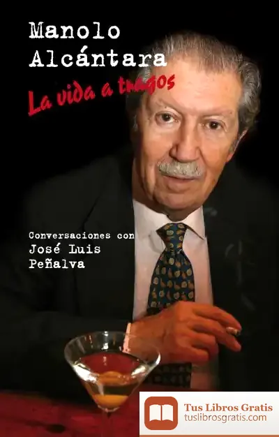 Descargar Manolo Alcántara. La Vida A Tragos. Conversaciones Con José Luis Peñalva
