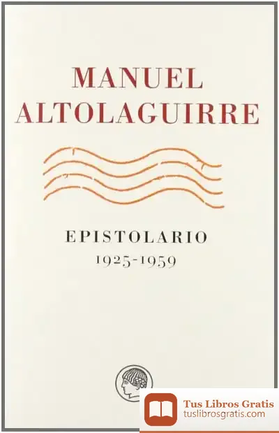 Descargar Manuel Altolaguirre.Epistolario, 1925 - 1959 de Manuel Altolaguirre