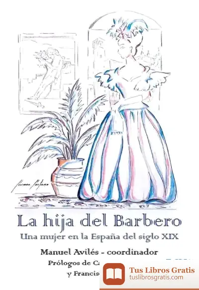 Descargar La Hija Del Barbero. Una Mujer En La España Del Siglo Xix