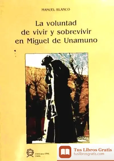 Descargar Voluntad De Vivir Y Sobrevivir En Miguel De Unamuno, La