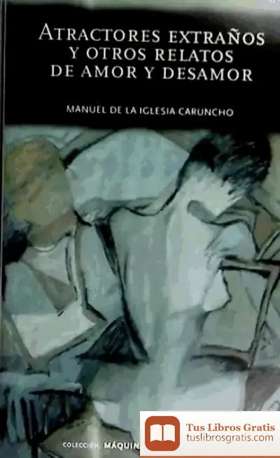 Descargar Atractores Extraños Y Otros Relatos De Amor Y Desamor