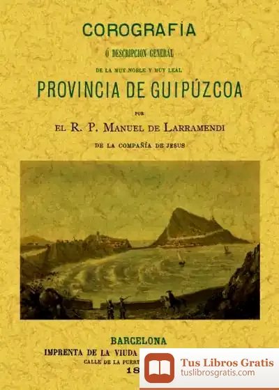 Descargar Corografía O Descripción General De La Muy Noble Y Muy Leal Provincia De Guipuzcoa