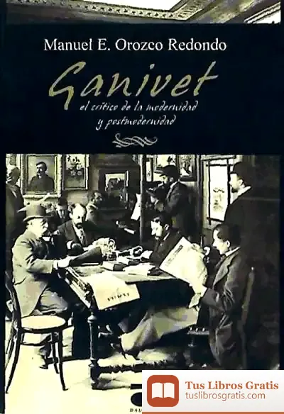 Descargar Ángel Ganivet, Crítico De La Modernidad Y La Postmodernidad