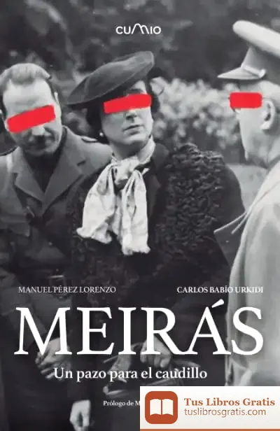 Descargar Meiras. Un Pazo Para El Caudillo