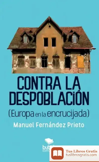 Descargar Contra La Despoblación (Europa En La Encrucijada)