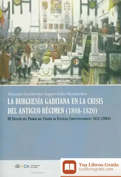 Descargar Burguesía Gaditana En La Crisis Del Antiguo Régimen (1808-1820) de Jon Sobrino