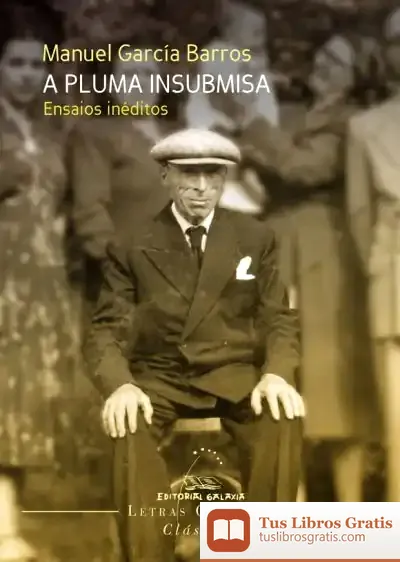 Descargar A Pluma Insubmisa. Ensaios Inéditos