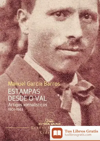 Descargar Estampas Desde O Val. Artigos Xornalísticos 1901-1963 de Manuel García Barros