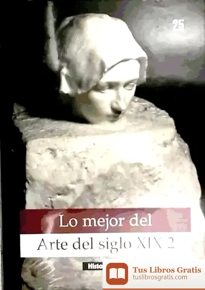 Descargar Lo Mejor Del Arte Del Siglo Xix - 2 de Manuel Cruz