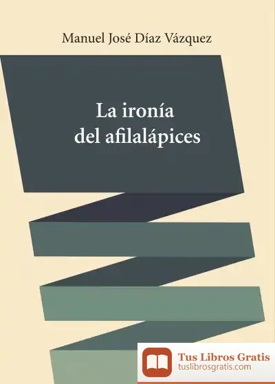 Descargar La Ironía De Afilalápices