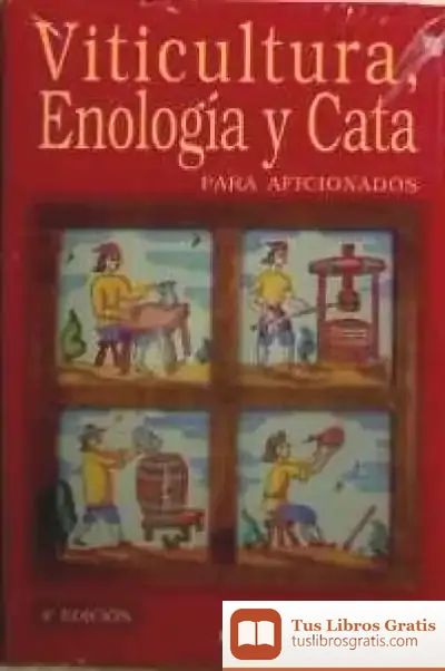 Descargar Viticultura, Enología Y Cata Para Aficionados