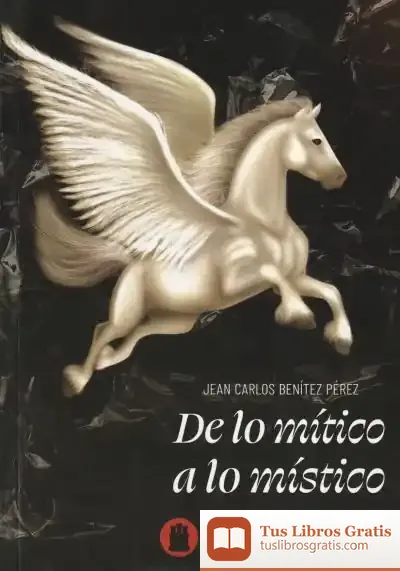 Descargar De Lo Mitico A Lo Mistico de Manuel Martínez Peinado