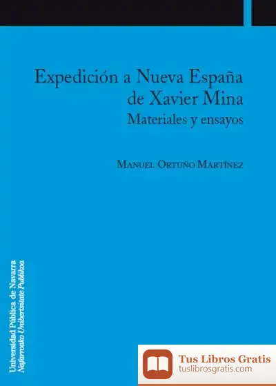 Descargar Expedición A Nueva España De Xavier Mina de Manuel Ortuño