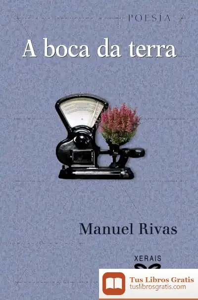 Descargar A Boca Da Terra de Manuel Rivas
