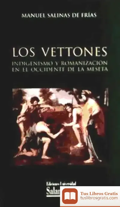 Descargar Los Vettones. Indigenismo Y Romanización En El Occidente De La Meseta