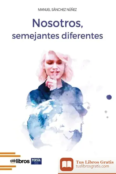 Descargar Nosotros, Semejantes Diferentes de Manuel Sánchez Nuñez