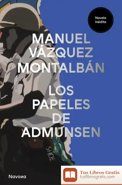 Descargar Los Papeles De Admunsen de Manuel Vázquez Montalbán