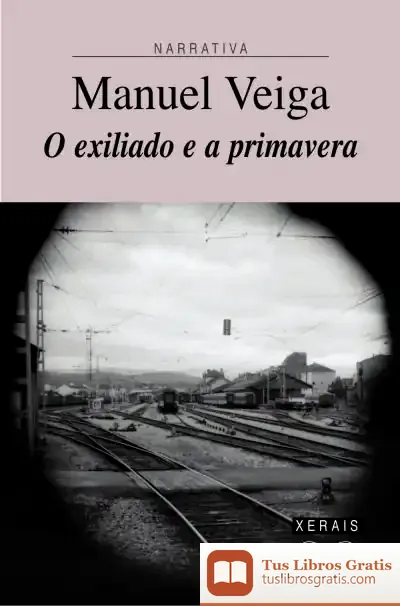 Descargar O Exiliado E A Primavera de Manuel Veiga