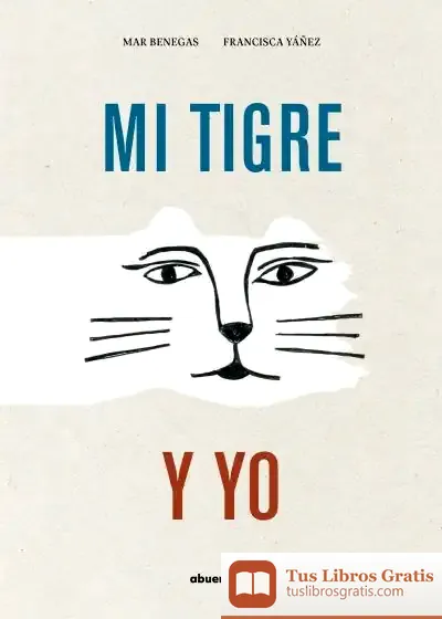 Descargar Mi Tigre Y Yo de Mar Benegas