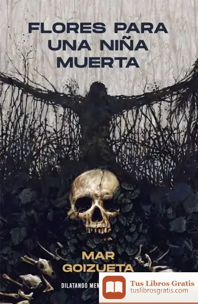 Descargar Flores Para Una Niña Muerta de Mar Goizueta Díaz