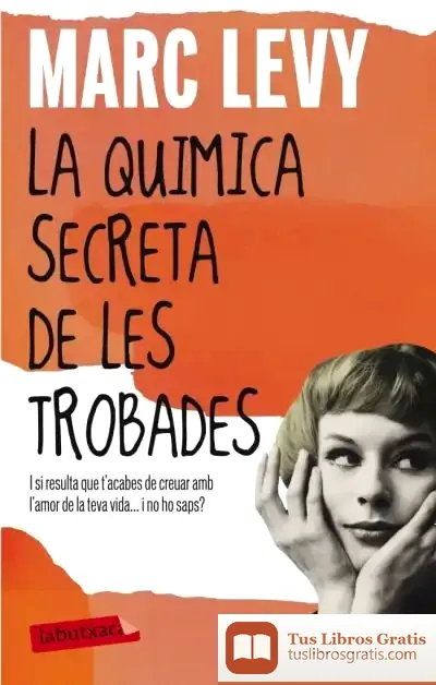 Descargar La Química Secreta De de Marc Levy