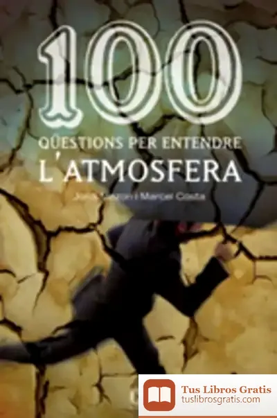 Descargar 100 Qüestions Per Entendre L'Atmosfera de Marcel Costa I Vila