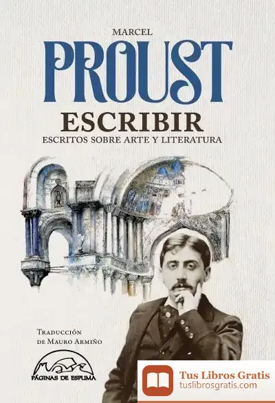 Descargar Escribir: Escritos Sobre Arte Y Literatura