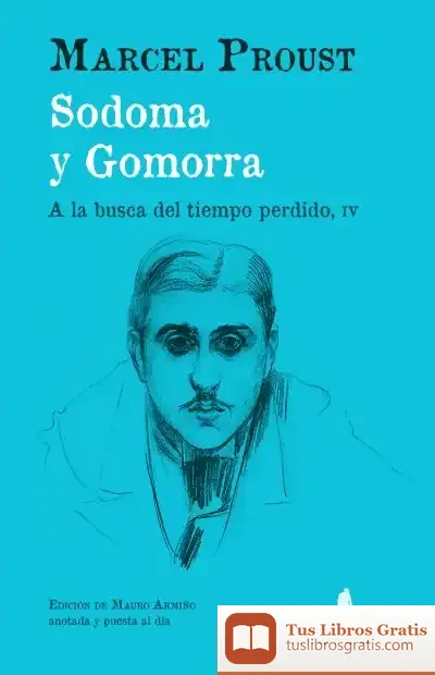 Descargar Sodoma Y Gomorra (A La Busca Del Tiempo Perdido, Iv): (A La Busca Del Tiempo Perdido, Iv) de Marcel Proust