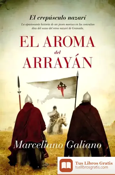 Descargar El Aroma Del Arrayán de Marceliano Galiano Rubio