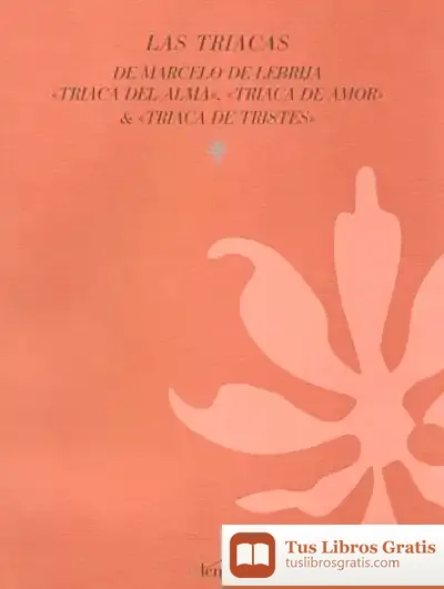 Descargar Las Triacas De Marcelo De Lebrija : Triaca Del Alma ; Triaca De Amor ; Triaca De Tristes