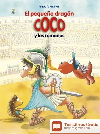 Descargar El Pequeño Dragón Coco Y Los Romanos de Marcelo E. Mazzanti