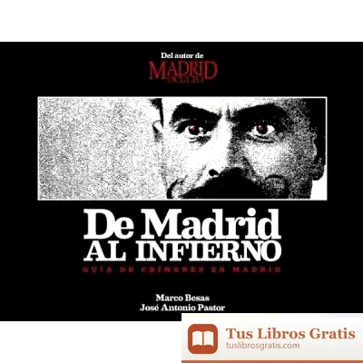 Descargar De Madrid Al Infierno de Marco Besas