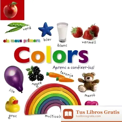 Descargar Els Meus Primers Colors. Aprenc A Conèixer-Los! de Sixto Jesús Álvarez Contreras