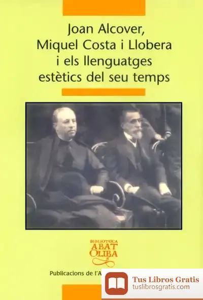 Descargar Joan Alcover, Miquel Costa I Llobera I Els Llenguatges Estètics Del Seu Temps de Margalida Pons