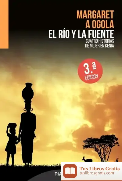 Descargar El Río Y La Fuente. Cuatro Historias De Mujer En Kenia de José Julio Cabanillas