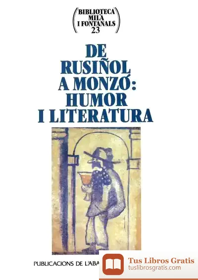 Descargar De Rusiñol A Monzó: Humor I Literatura