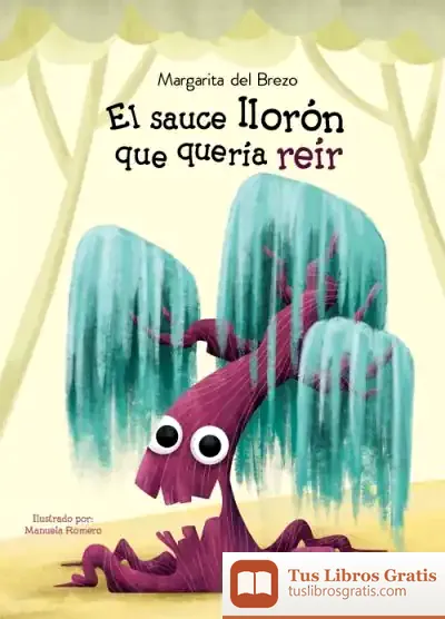 Descargar El Sauce Llorón Que Quería Reír de Margarita del Brezo Gómez Cubillo