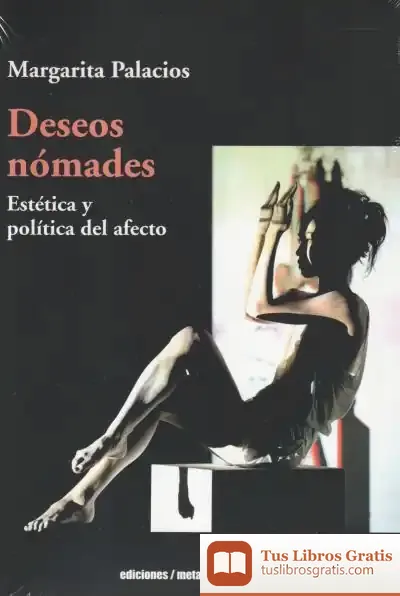Descargar Deseos Nomades Estetica Y Politica Del Afecto de Emma Romeu Riaño