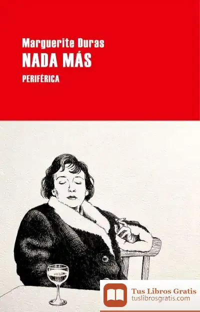 Descargar Nada Más de Marguerite Duras