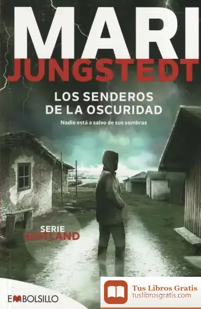 Descargar Los Senderos De La Oscuridad de Mari Jungstedt