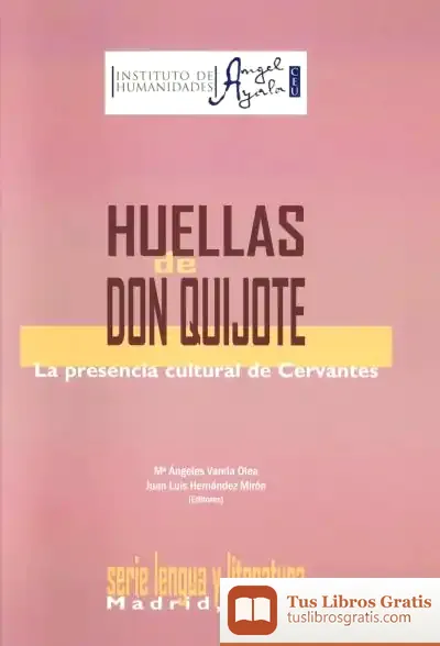 Descargar Las Huellas De Don Quijote. La Presencia Cultural De Cervantes