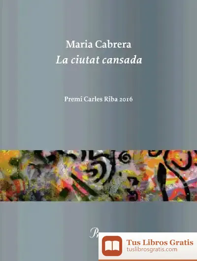 Descargar La Ciutat Cansada de María Cabrera Herrero