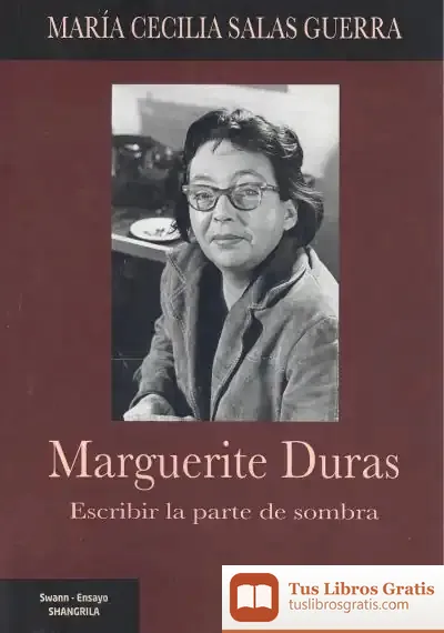 Descargar Marguerite Duras. Escribir La Parte De Sombra
