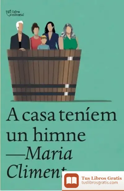 Descargar A Casa Teníem Un Himne de María Climent Huguet